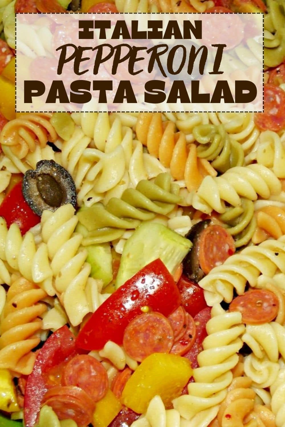 ITALIAN PEPPERONI PASTA SALAD ON PINTEREST