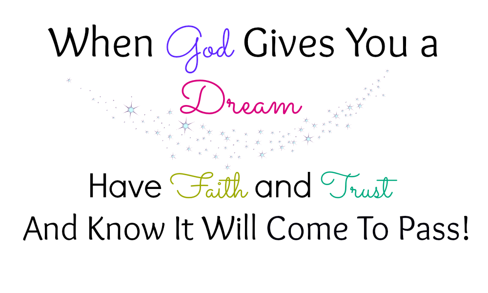 God Gives you a Dream